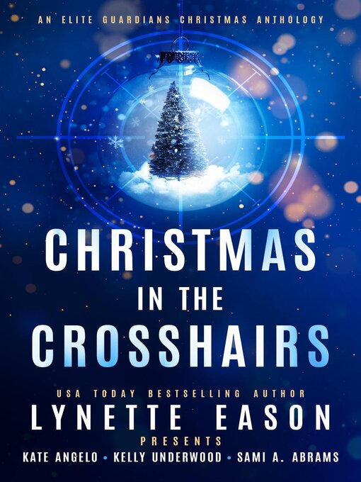 Title details for Christmas in the Crosshairs by Lynette Eason - Available